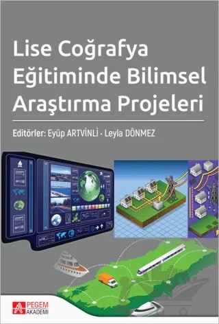 Lise Coğrafya Eğitiminde Bilimsel Araştırma Projeleri – Kolektif – Pegem Akademi Yayıncılık kitap kapağı