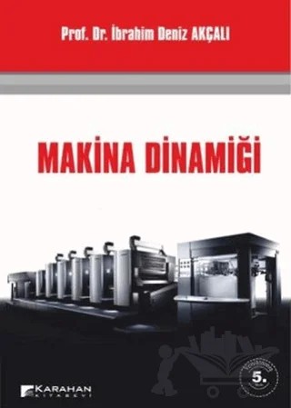 Makina Dinamiği – İbrahim Deniz Akçalı – Karahan Kitabevi kitap kapağı