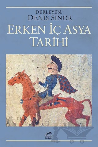 Erken İç Asya Tarihi – Derleme – İletişim Yayınevi kitap kapağı