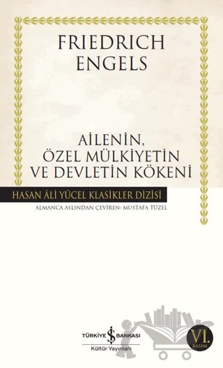 Ailenin, Özel Mülkiyetin ve Devletin Kökeni – Friedrich Engels – İş Bankası Kültür Yayınları kitap kapağı
