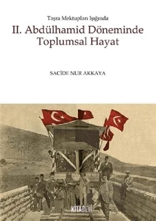 2. Abdülhamid Döneminde Toplumsal Hayat – Sacide Nur Akkaya – Kitabevi Yayınları kitap kapağı
