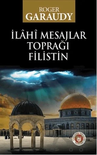 İlahi Mesajlar Toprağı Filistin – Roger Garaudy – Tedev Yayınları kitap kapağı