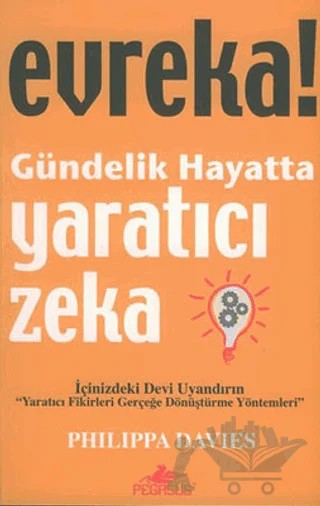 Evreka! Gündelik Hayatta Yaratıcı Zeka – Philippa Davies – Pegasus Yayınları kitap kapağı