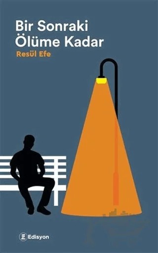Bir Sonraki Ölüme Kadar – Resül Efe – Edisyon Kitap kitap kapağı
