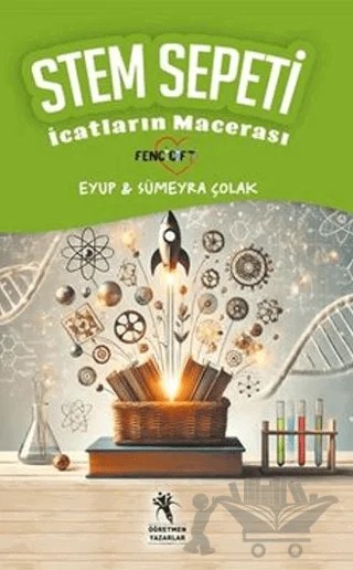 Stem Sepeti, İcatların Macerası – Sümeyra Çolak, Eyup Çolak – Öğretmen Yazarlar kitap kapağı