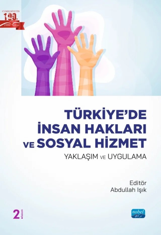 TÜRKİYE’DE İNSAN HAKLARI VE SOSYAL HİZMET - Yaklaşım ve Uygulama – Abdullah Işık, Aykut Can Demirel, Aysel Tekgöz Obuz, Bedrettin Varol, Büşra Uslu Ak, Cemre Bolgün, Eda Kaya Örk, Edip Aygüler, Gamze Erükçü Akbaş, Harun Aslan, Huriye İrem Kalaycı Kırlıoğlu, Mehmet Başcıllar, Merve Deniz Pak Güre, Muhlise Canlı, Murat Çay, Mustafa Çağrı Ayalp, Mustafa Karataş, Nurul – Nobel Akademik Yayıncılık kitap kapağı