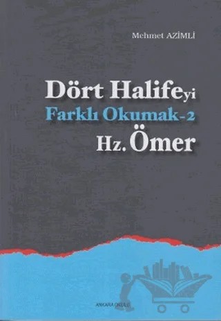 Dört Halifeyi Farklı Okumak 2 - Hz. Ömer – Mehmet Azimli – Ankara Okulu Yayınları kitap kapağı