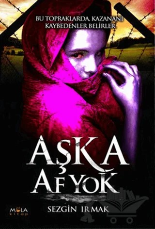 Aşka Af Yok – Sezgin Irmak – Mola Kitap kitap kapağı