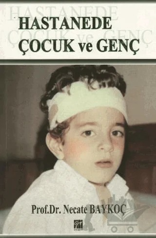 Hastanede Çocuk ve Genç – Necate Baykoç Dönmez – Gazi Kitabevi kitap kapağı