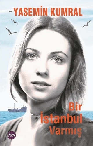 Bir İstanbul Varmış – Yasemin Kumral – Aya Kitap kitap kapağı