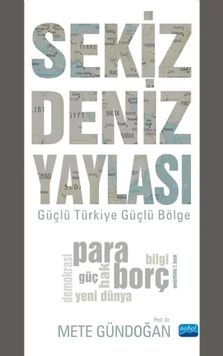 SEKİZ DENİZ YAYLASI - Güçlü Türkiye Güçlü Bölge – Mete Gündoğan – Nobel Akademik Yayıncılık kitap kapağı