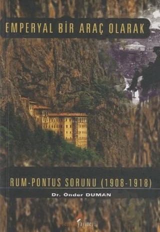 Emperyal Bir Araç Olarak Rum-Pontus Sorunu (1908-1918) – Önder Duman – Berikan Yayınevi kitap kapağı