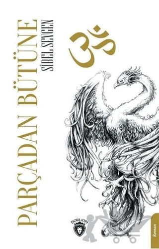 Parçadan Bütüne – Sibel Sevgen – Dorlion Yayınları kitap kapağı