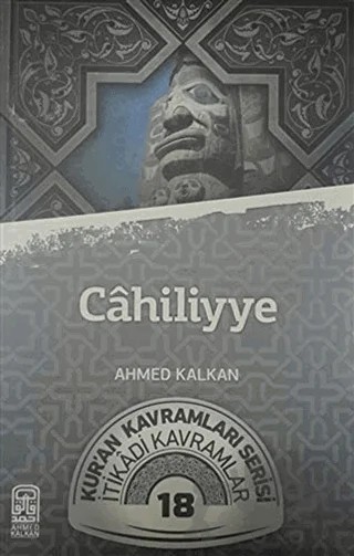 Cahiliyye – Ahmed Kalkan – Kalemder Yayınları kitap kapağı
