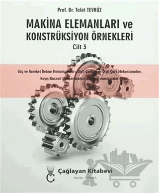 Makina Elemanları ve Konstrüksiyon Örnekleri Cilt 3 – Talat Tevrüz – Çağlayan Kitabevi kitap kapağı