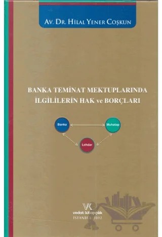 Banka Teminat Mektuplarında İlgililerin Hak ve Borçları – Hilal Yener Coşkun – Vedat Kitapçılık kitap kapağı