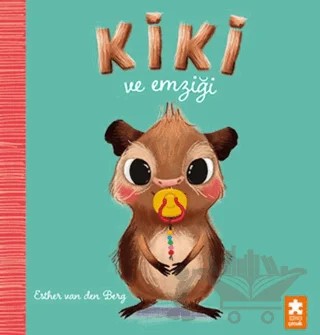 Kiki ve Emziği – Esther Van den Berg – Eksik Parça Yayınları kitap kapağı
