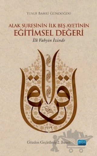 Alak Suresinin İlk Beş Ayetinin Eğitimsel Değeri – Yusuf Bahri Gündoğdu – Nobel Akademik Yayıncılık kitap kapağı