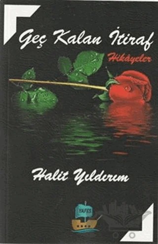 Geç Kalan İtiraf – Halit Yıldırım – Yafes Yayınları kitap kapağı