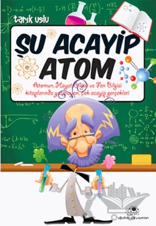 Şu Acayip Atom – Tarık Uslu – Uğurböceği Yayınları kitap kapağı