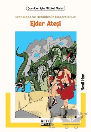 Eren Nepo ve Herakles’in Maceraları 2 - Ejder Ateşi – Nesli Han – Kule Kitap kitap kapağı