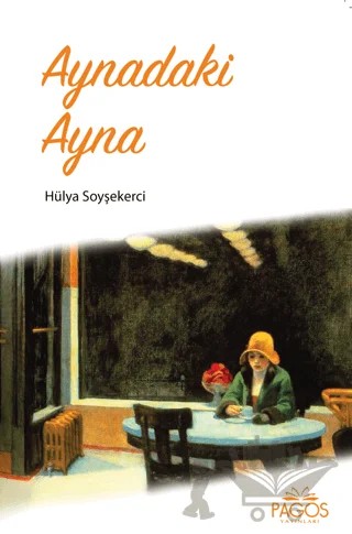 Aynadaki Ayna – Hülya Soyşekerci – Pagos Yayınları kitap kapağı
