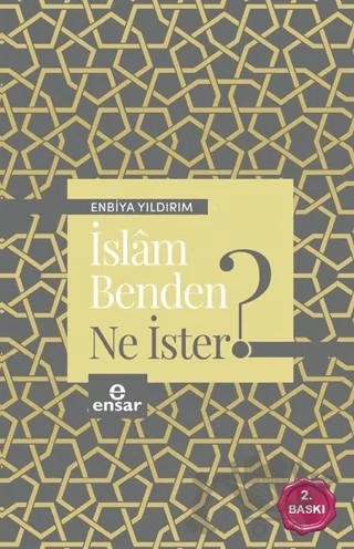 İslam Benden Ne İster? – Enbiya Yıldırım – Ensar Neşriyat kitap kapağı