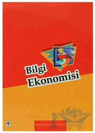 Bilgi Ekonomisi – Adem Kalça, Ahmet Bardakçı, Arzu Baloğlu, Ayşe İrmiş, Cihan Dura, Ekrem Karayılmazlar, Ersin Barutçu, Haydar Akyazı, M. Çağatay Okutan, Mehmet Şahin, Nihan Kargı, Oğuz Karahan, Süleyman Uyar, Zühal Şahin – Ekin Basım Yayın kitap kapağı
