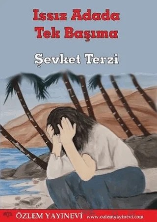 Issız Adada Tek Başıma – Şevket Terzi – Özlem Yayınevi kitap kapağı