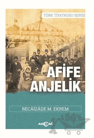 Afife Anjelik – Recaizade Mahmut Ekrem – Akçağ Yayınları kitap kapağı