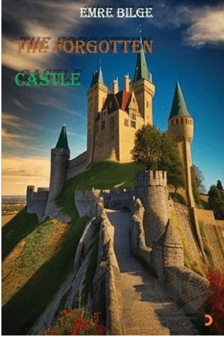 The Forgotten Castle – Emre Bilge – Cinius Yayınları kitap kapağı