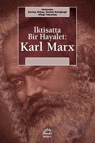 İktisatta Bir Hayalet: Karl MarX – Sevinç Orhan – İletişim Yayınevi kitap kapağı