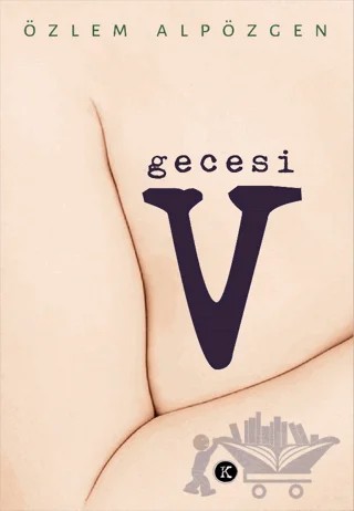 V Gecesi – Özlem Alpözgen – Kafe Kültür Yayıncılık kitap kapağı