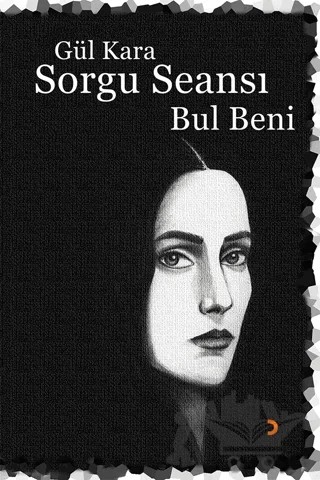 Sorgu Seansı- Bul Beni – Gül Kara – Cinius Yayınları kitap kapağı