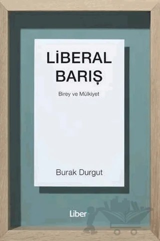 Liberal Barış – Burak Durgut – Liber Plus Yayınları kitap kapağı