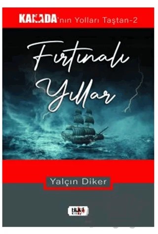 Kanada’nın Yolları Taştan -2 Fırtınalı Yıllar – Yalçın Diker – Tilki Kitap kitap kapağı