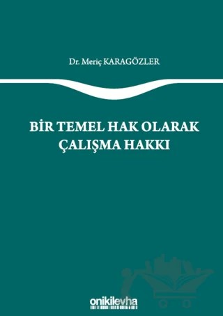 Bir Temel Hak Olarak Çalışma Hakkı – Meriç Karagözler – On İki Levha Yayınları kitap kapağı