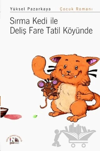 Sırma Kedi ile Deliş Fare Tatil Köyünde – Yüksel Pazarkaya – Nesin Yayınevi kitap kapağı