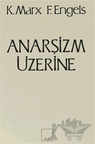 Anarşizm Üzerine – Friedrich Engels, Karl Marx – Sol ve Onur Yayınları kitap kapağı