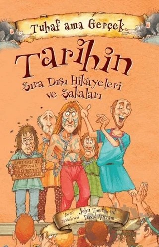 Tarihin Sıra Dışı Hikayeleri ve Şakaları - Tuhaf Ama Gerçek – John Townsend – Yağmur Çocuk kitap kapağı