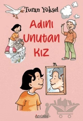 Adını Unutan Kız – Turan Yüksel – Özyürek Yayınları kitap kapağı
