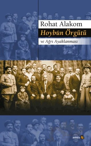 Hoybün Örgütü ve Ağrı Ayaklanması – Rohat Alakom – Avesta Yayınları kitap kapağı