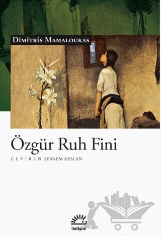 Özgür Ruh Fini – Dimitris Mamaloukas – İletişim Yayınevi kitap kapağı
