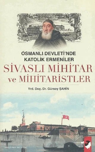 Sivaslı Mihitar ve Mihitaristler – Gürsoy Şahin – IQ Kültür Sanat Yayıncılık kitap kapağı