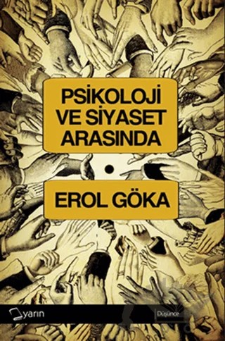Psikoloji ve Siyaset Arasında – Erol Göka – Yarın Yayınları kitap kapağı