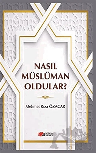 Nasıl Müslüman Oldular? – Mehmet Rıza Özacar – Berikan Yayınevi kitap kapağı