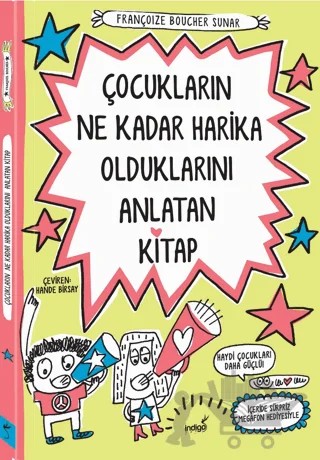 Çocukların Ne Kadar Harika Olduklarını Anlatan Kitap – Françoize Boucher – İndigo Çocuk kitap kapağı