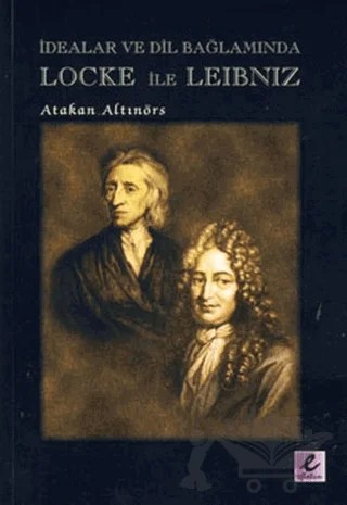 İdealar ve Dil Bağlamında Locke ile Leibniz – Atakan Altınörs – Efil Yayınevi kitap kapağı