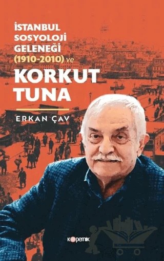 İstanbul Sosyoloji Geleneği (1910-2010) ve Korkut Tuna – Erkan Çav – Kopernik Kitap kitap kapağı