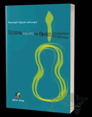 Kemanda Vibrato ve Öğretim Teknikleri – Beyza Kapçak Işıksungur – Eğiten Kitap kitap kapağı